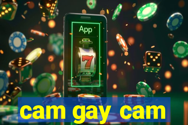 cam gay cam